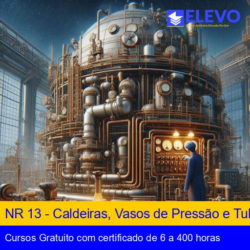NR 13 - Caldeiras, Vasos de Pressão e Tubulações